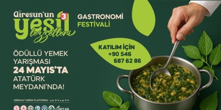 "Giresun’un Yeşil Lezzetleri Yemek Festivali" Başlıyor